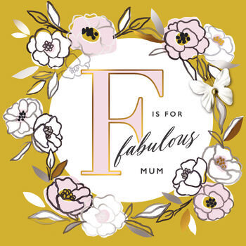 moederdagkaart second nature - F is for fabulous mum - bloemen