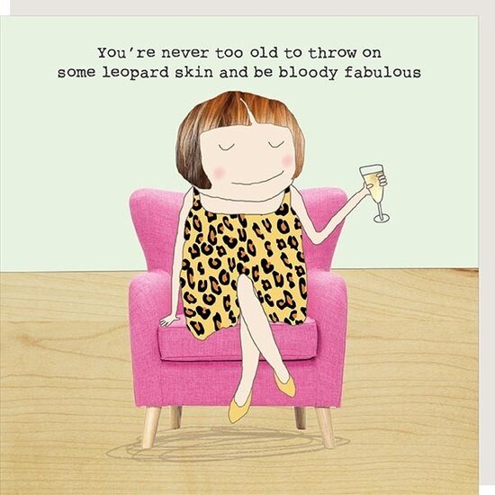 wenskaart  rosiemadeathing - you &#039;re never too old to throw on some leopard skin