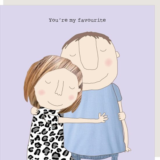 wenskaart rosiemadeathing - you&rsquo;re my favourite