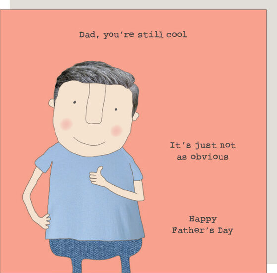 wenskaart rosie made a thing - you&#039;re still cool - happy father&#039;s day