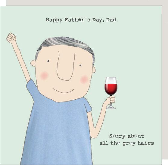 wenskaart rosie made a thing - happy father&#039;s day - sorry about the grey hairs