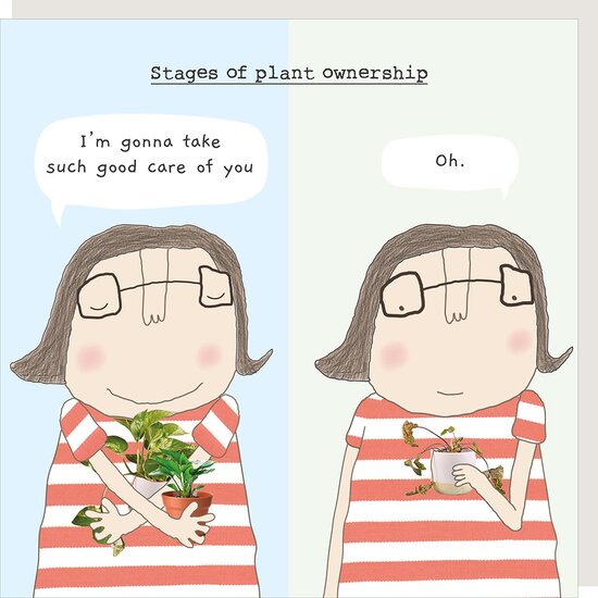 wenskaart rosie made a thing - babble - stages of plant ownership