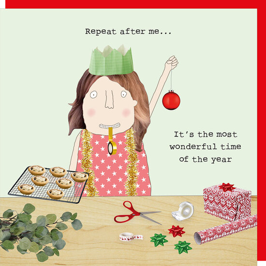 kerstkaart rosie made a thing - repeat after me... it&#039;s the most wonderful time of the year