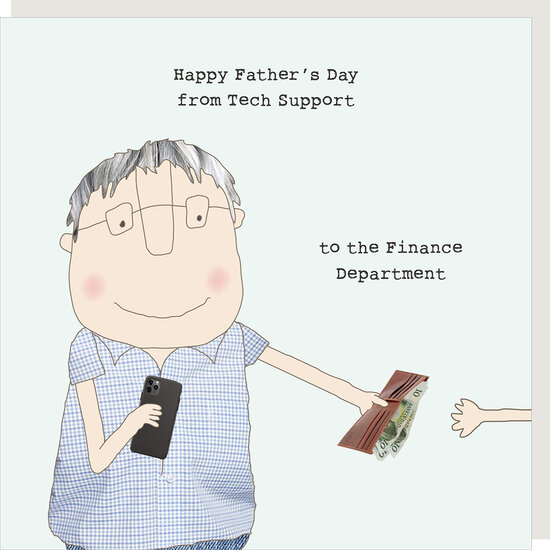 vaderdagkaart rosie made a thing - happy father&#039;s day from tech support to the finance department