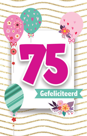 75 jaar - verjaardagskaart - gefeliciteerd - ballonnen