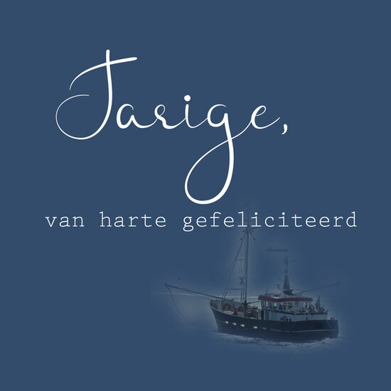verjaardagskaart - jarige, van harte gefeliciteerd - boot