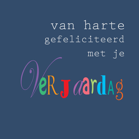 verjaardagskaart - van harte gefeliciteerd met je verjaardag - letters blauw