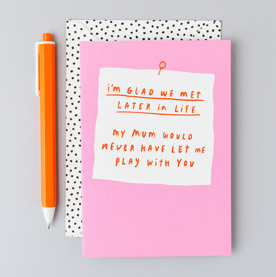 wenskaart rosie made a thing - Pop! - glad we met later in life | Muller wenskaarten