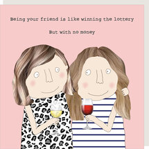 wenskaart rosie made a thing - being your friend is like winning the lottery