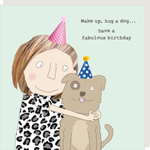 wenskaart rosie made a thing - hug a dog, have a fabulous birthday