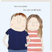 wenskaart rosie made a thing - you're a knob my knob