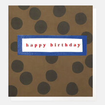 verjaardagskaart caroline gardner - happy birthday - bruin met zwarte stippen