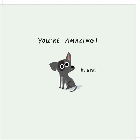 wenskaart dog days - you're amazing
