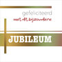 wenskaart - gefeliciteerd met dit bijzondere jubileum