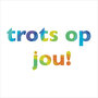 wenskaart - trots op jou!