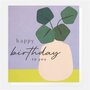 verjaardagskaart caroline gardner -  happy birthday to you - plant