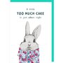 wenskaart rosie made a thing - tipp top - too much cake - konijn
