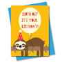 verjaardagskaart stripey cats - sloth out it's your birthday!