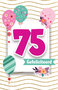 75 jaar - verjaardagskaart - gefeliciteerd - ballonnen