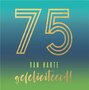 75 jaar - wenskaart - van harte gefeliciteerd!
