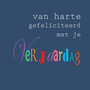 verjaardagskaart - van harte gefeliciteerd met je verjaardag - letters blauw