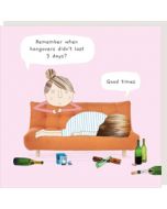 wenskaart rosiemadeathing - remember when hangovers didn't last 3 days? | mullerwenskaarten