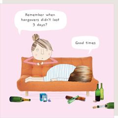 wenskaart rosiemadeathing - remember when hangovers didn't last 3 days? | mullerwenskaarten