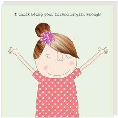 verjaardagskaart rosiemadeathing - being your friend is gift enough | mullerwenskaarten 