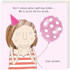 verjaardagskaart rosiemadeathing - don’t worry about getting older | mullerwenskaarten 