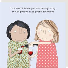 wenskaart rosiemadeathing - be the person that pours BIG wines | Mullerwenskaarten
