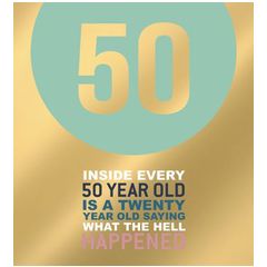 50ste verjaardagskaart second nature - inside every 50 year old is a twenty year old saying what the hell happened 