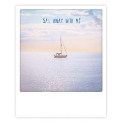 ansichtkaart instagram pickmotion - sail away with me - zeilboot